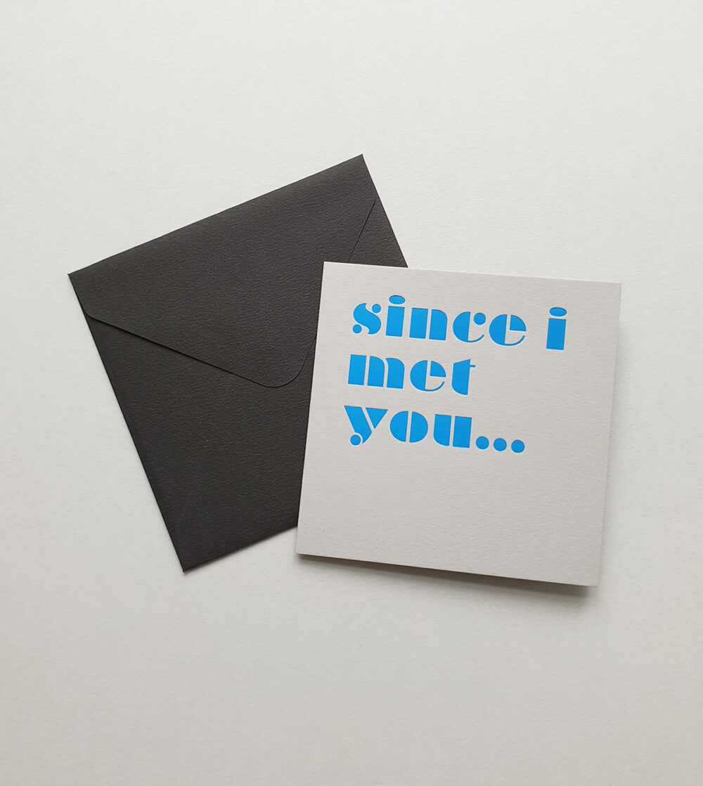 greeting card since i met you